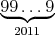 $\underbrace{99\dots 9}_{2011}$