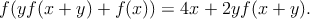 $$f(yf(x+y)+f(x))=4x+2yf(x+y).$$